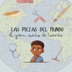 LAS PIEZAS DEL MUNDO - EL GRAN SUEÑO DE TOMÁS + SECUENCIA DIDACTICA DIGITAL
