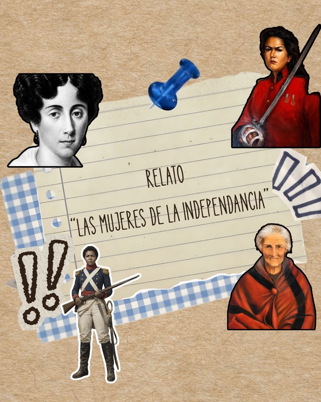 RELATO: "LAS MUJERES DE LA INDEPENDENCIA"