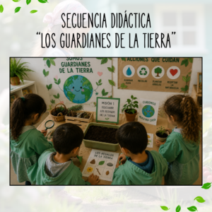 SECUENCIA DIDÁCTICA "LOS GUARDIANES DE LA TIERRA"