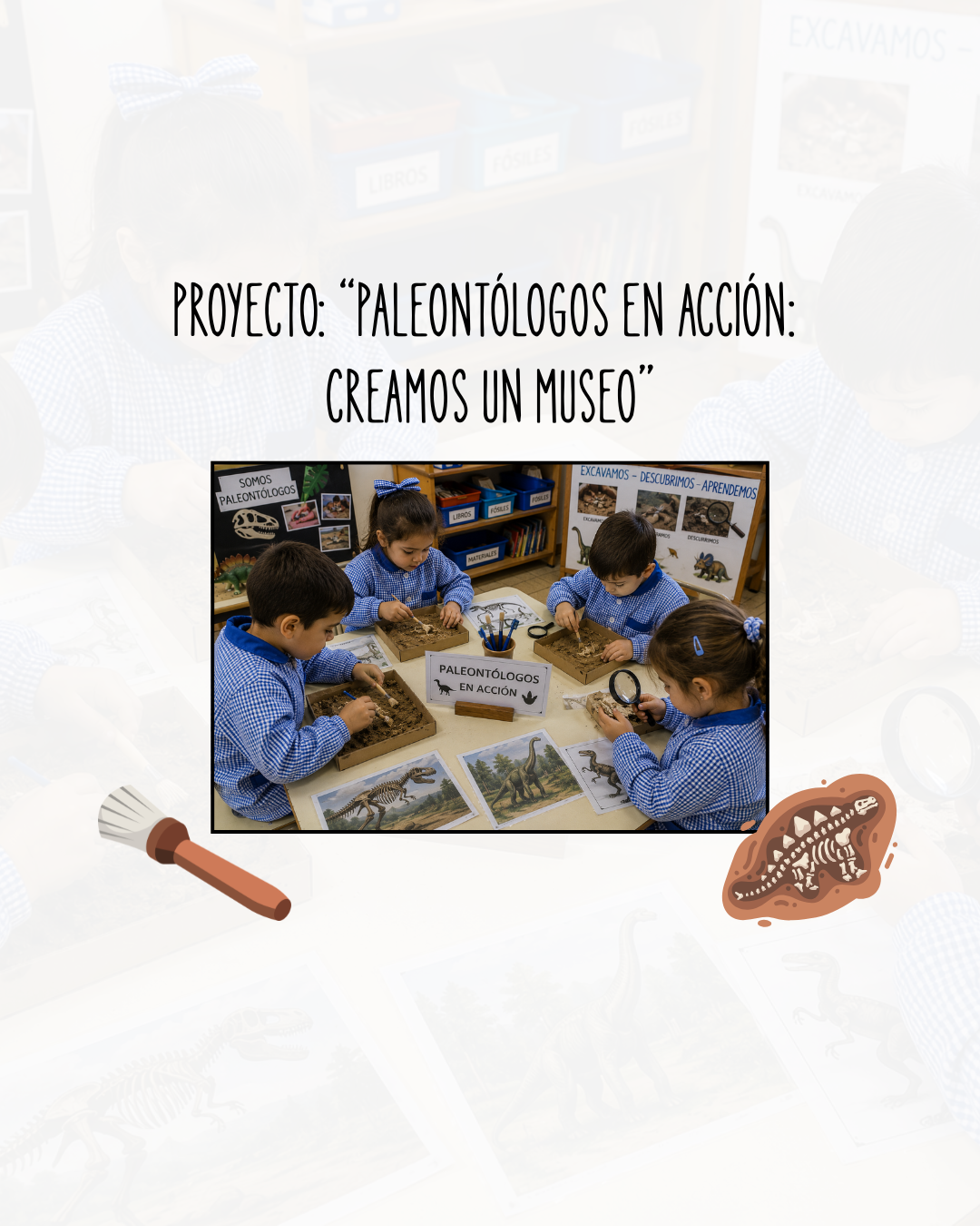 PROYECTO: “PALEONTÓLOGOS EN ACCIÓN: CREAMOS UN MUSEO”