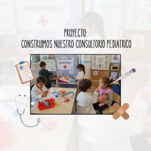 PROYECTO: "ARMAMOS NUESTRO CONSULTORIO PEDIÁTRICO"