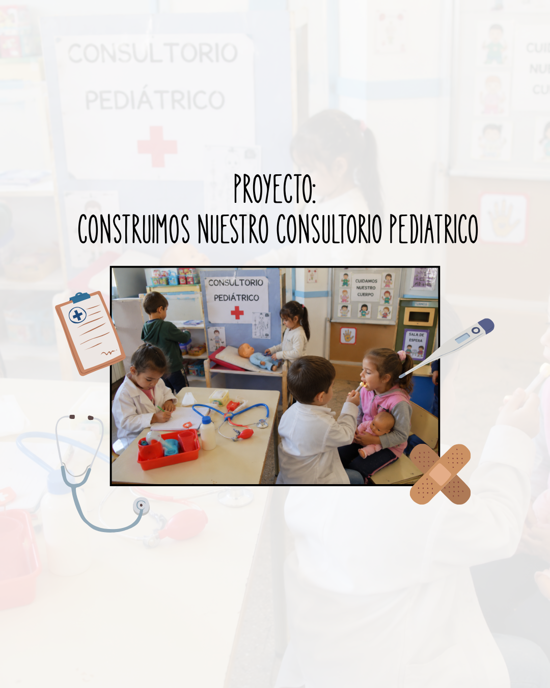 PROYECTO: "ARMAMOS NUESTRO CONSULTORIO PEDIÁTRICO"