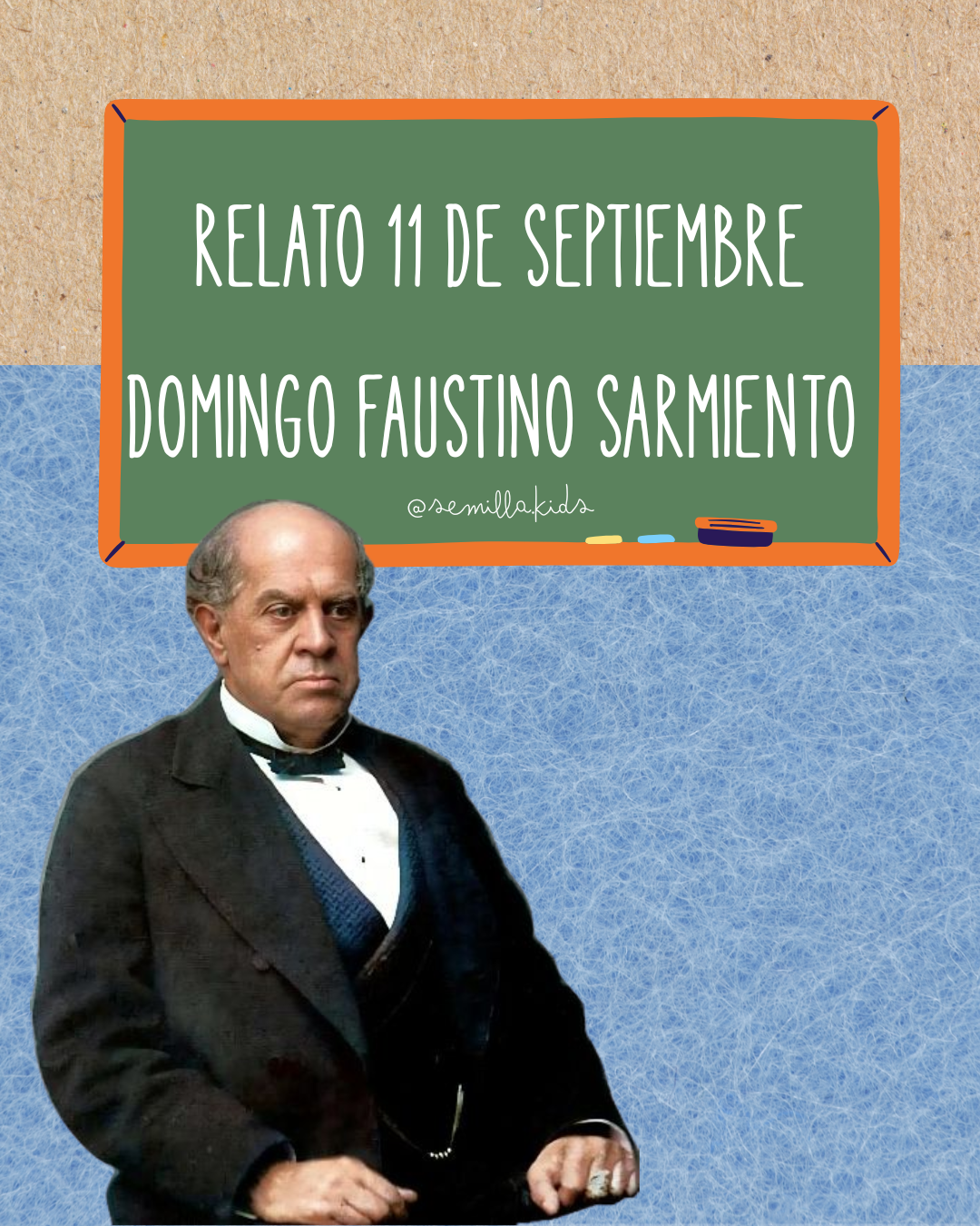 RELATO 11 DE SEPTIEMBRE: DOMINGO FAUSTINO SARMIENTO