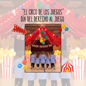 EL CIRCO DE LOS JUEGOS – JORNADA POR EL DÍA DEL DERECHO AL JUEGO